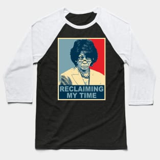 Maxine Waters RECLAIMING MY TIME Baseball T-Shirt